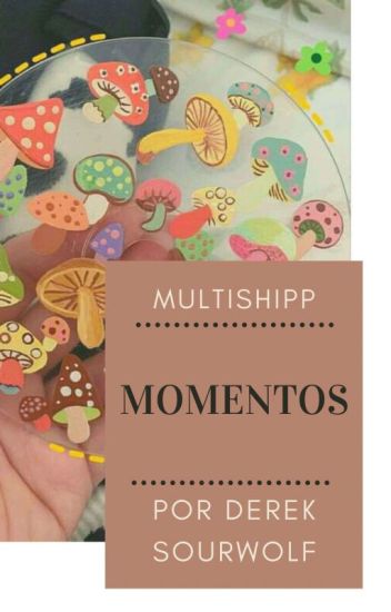 Momentos 💕 [multishipp]