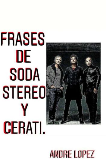 Frases De Soda Stereo Y Cerati.