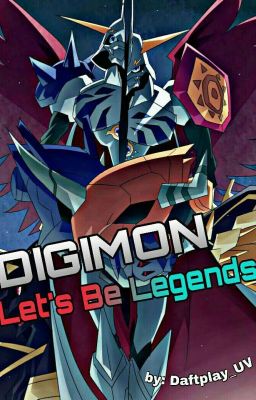 Digimon: Let's be Legends [by: Daft...