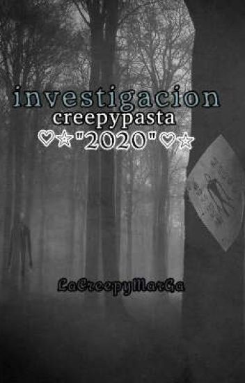 ☆♡investigacion Creepypasta 2020/20??♡☆