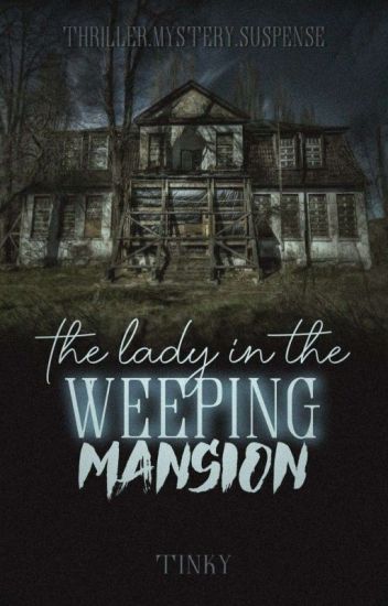 The Lady In The Weeping Mansion