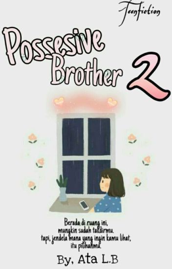 Possesive Brother 2