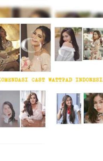 Rekomendasi Cast Wattpad Indonesia