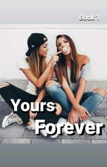 Yours Forever [completed] (girlxgirl)