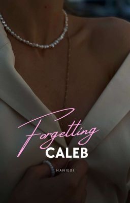 Forgetting Caleb (falling Series #1...