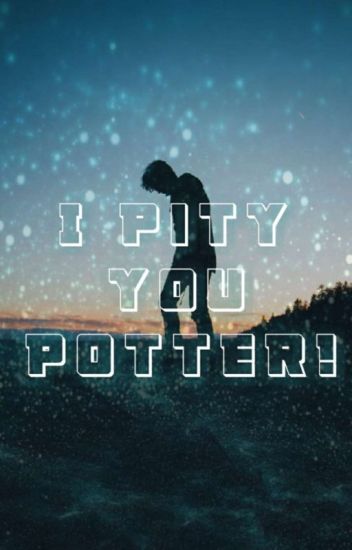 I Pity You Potter! //drarry//