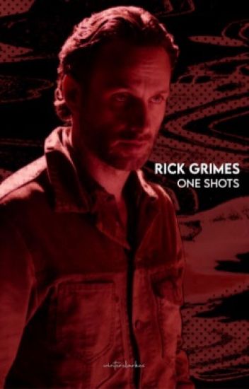 𝐎𝐧𝐞 𝐒𝐡𝐨𝐭𝐬 ; Rick Grimes