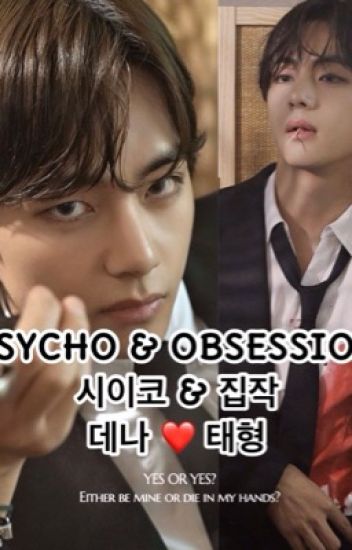 Psycho & Obsession