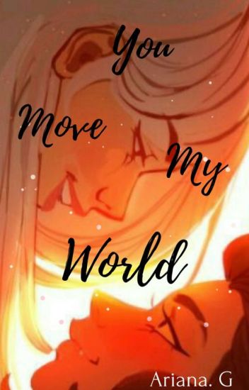 You Move My World (catradora)