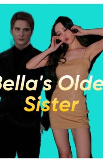 Bella's Older Sister