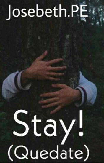 Stay! (quedate)