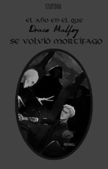 El Año En El Que Draco Malfoy Se Volvió Mortífago