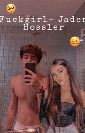 Fuckgirl- Jaden Hossler 🤍🦋