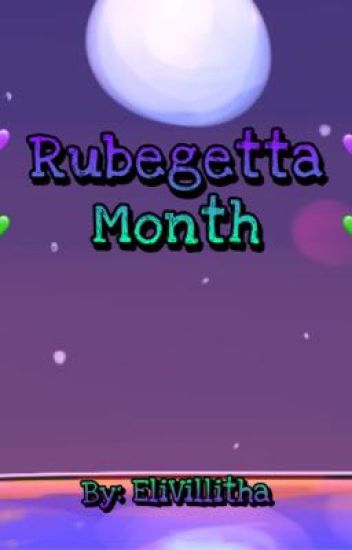 💜 Rubegetta Month 💚