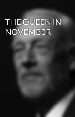 The Queen In November