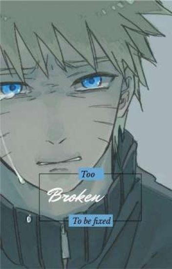 Too Broken To Be Fixed (a Kakanaru Fanfiction)