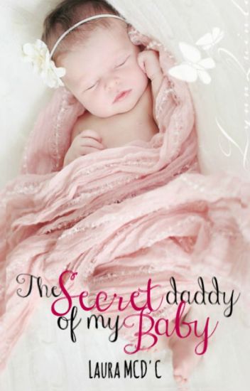 The Secret Daddy Of My Baby (libro#1)