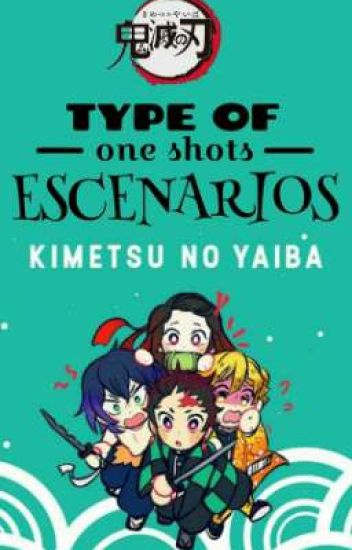 《kimetsu No Yaiba》type Of • One Shots • Escenarios