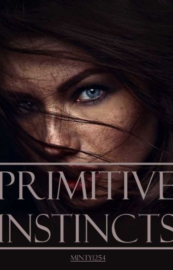 Primitive Instincts *revised*