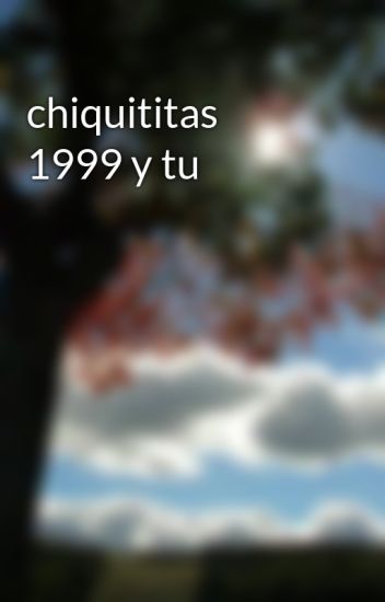 Chiquititas 1999 Y Tu