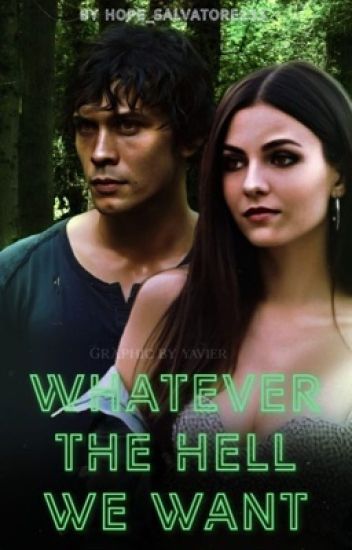 Whatever The Hell We Want ||bellamy Blake||