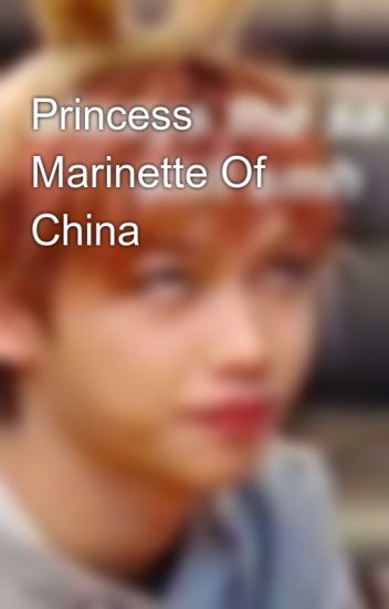 Princess Marinette Of China?!?!?!
