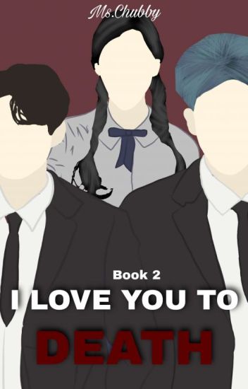 I Love You To Death (completed Book 2 )