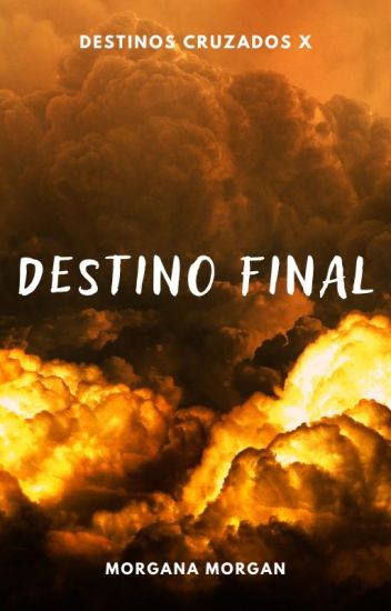 Destino Final (destinos Cruzados X) (terminada)