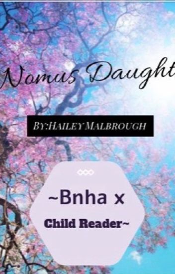 ~nomus Daughter~ {bnha X Child Reader}