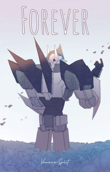 Forever |transformers|