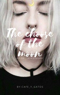 The Choose Of The Moon
