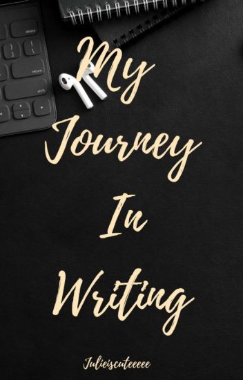 My Journey In Writing