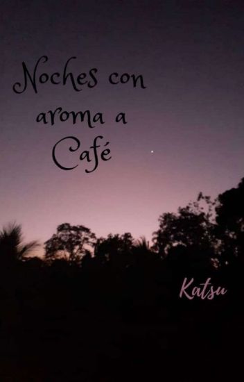Noches Con Aroma A Café
