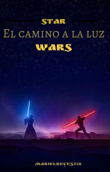 Star Wars - El Camino A La Luz- ( Reylor)