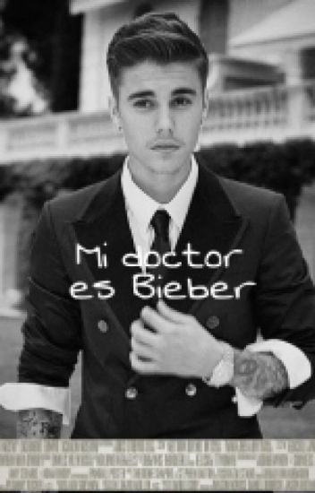 Mi Doctor Es Bieber {justin Bieber}