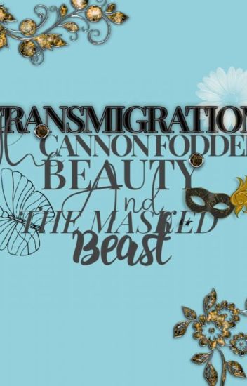 Transmigration: The Cannon Fodder Beauty And Masked Beast