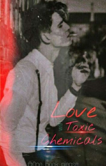 Love With Toxic Chemicals ©