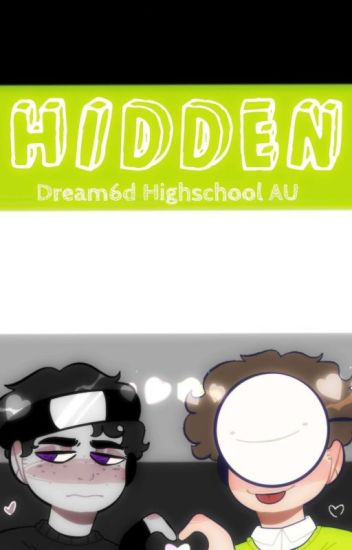 Hidden Dream6d Highschool Au