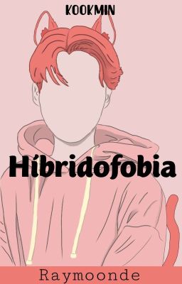 Híbridofobia |kookmin