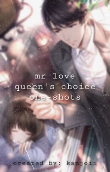 Mr Love Queen's Choice One-shots