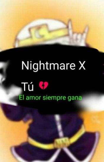 Nightmare X Tu El Amor Siempre Gana