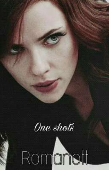 One Shots- Natasha Romanoff