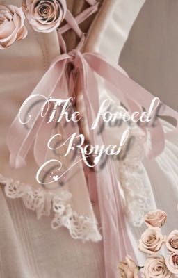 the Forced Royal || e.d