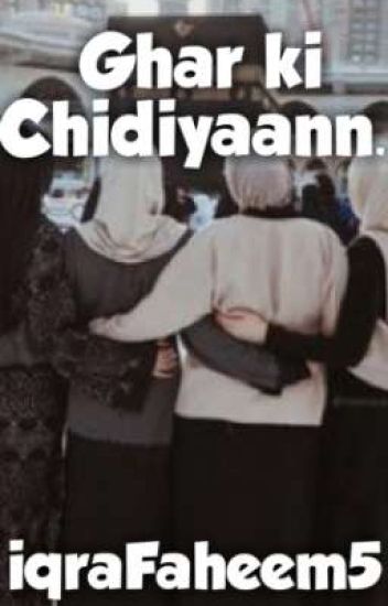 Ghar Ki Chidiyaann...💁🙅🤦🙋(complete)