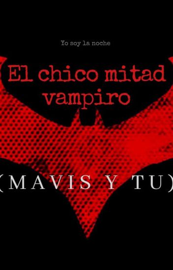 El Chico Mitad Vampiro (mavis X Tu)