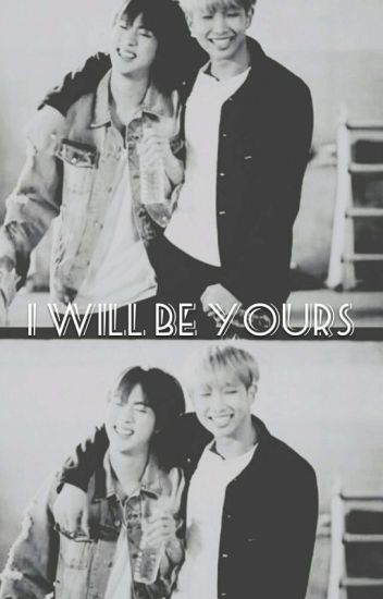 سوف أكون لك .... {namjin} I Will Be Yours (متوقفة مؤقتا)
