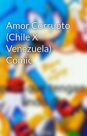 Amor Corrupto (chile X Venezuela) Comic