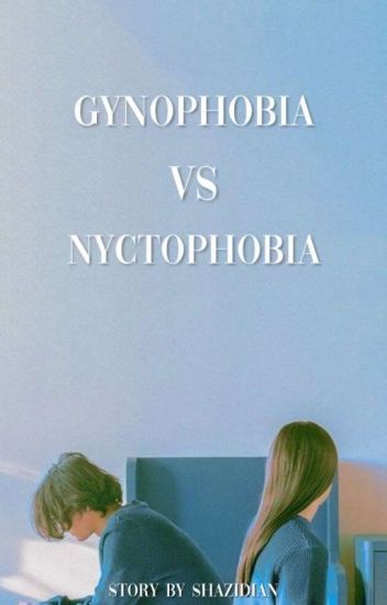 Gynophobia Vs Nyctophobia