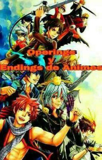 Opering Y Ending De Animes