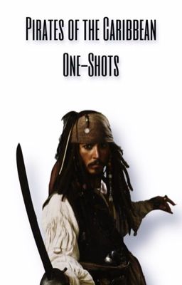 Pirates of the Caribbean One-shots